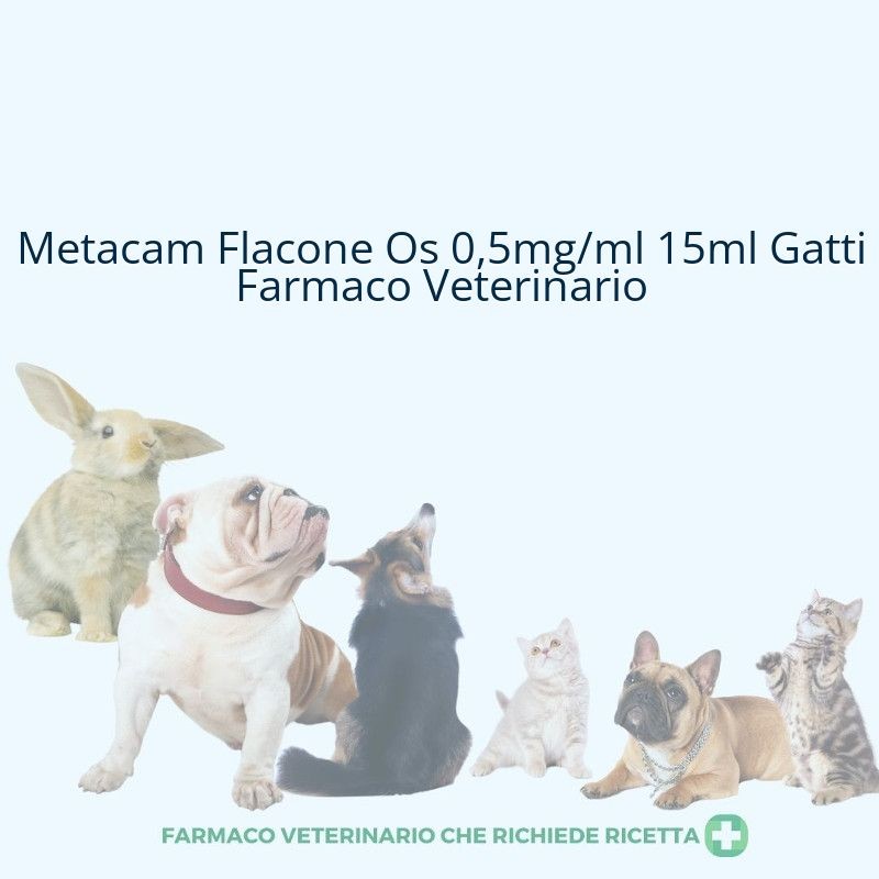 Metacam Flacone Os 0,5mg/ml 15ml Gatti Farmaco Veterinario
