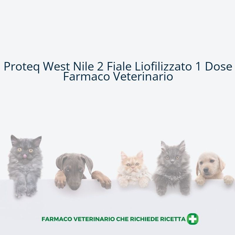 Proteq West Nile 2 Fiale Liofilizzato 1 Dose Farmaco Veterinario