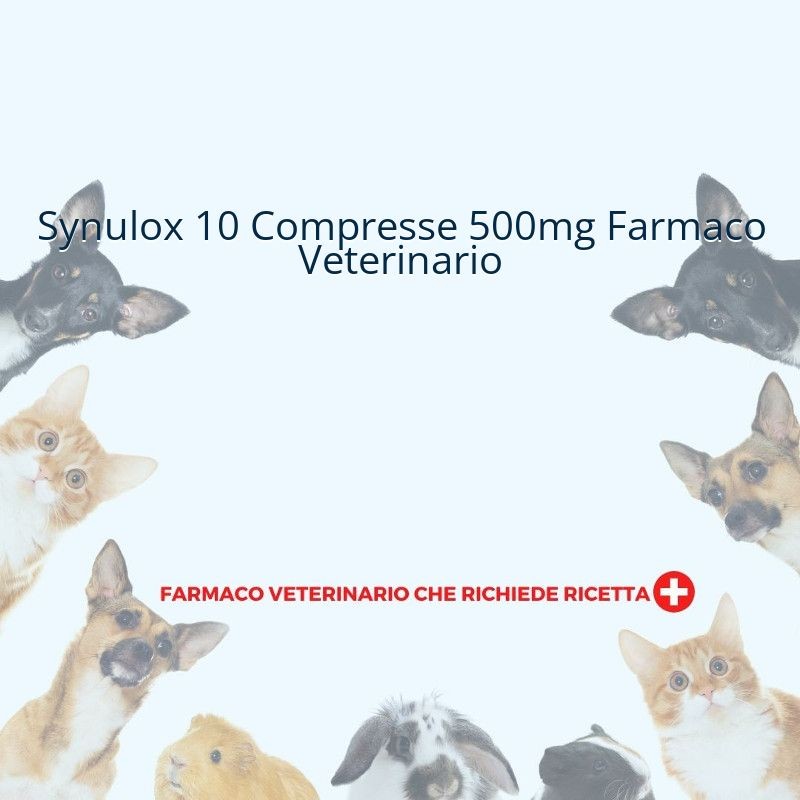 Synulox 10 Compresse 500mg Farmaco Veterinario