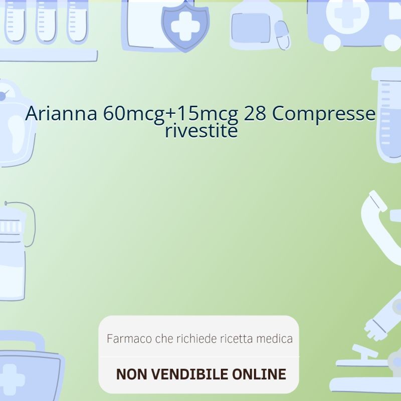 Arianna 60mcg+15mcg 28 Compresse rivestite Arianna 60mcg+15mcg 28 Compresse rivestite