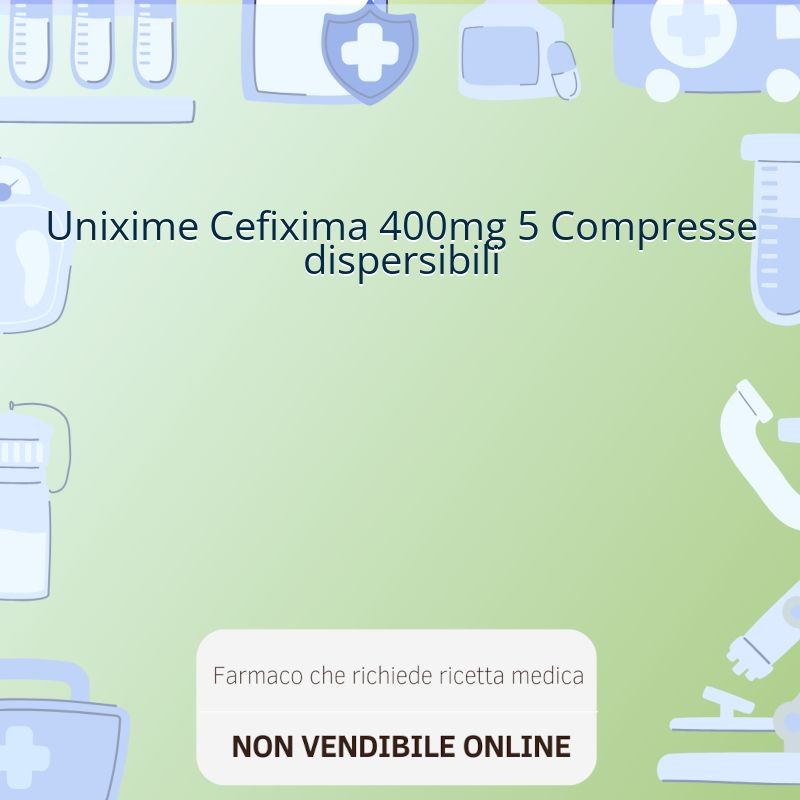 Unixime Cefixima 400mg 5 Compresse dispersibili