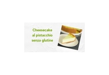 Cheesecake al pistacchio senza glutine
