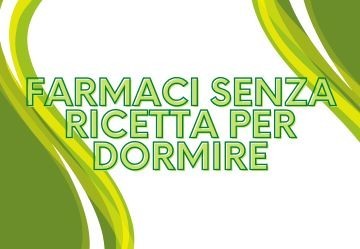 Insonnia e problemi a dormire: 10 farmaci senza ricetta