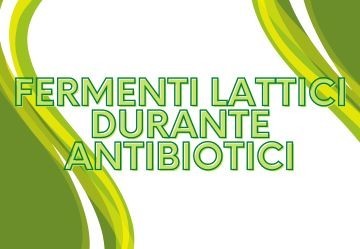 Probiotici efficaci durante il trattamento antibiotico