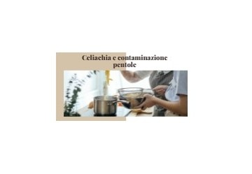 Celiachia e Contaminazione delle pentole
