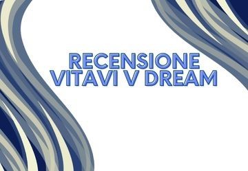 Vitavi V Dream: la recensione dettagliata