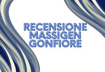 Massigen Gonfiore: la recensione dettagliata