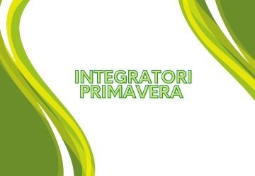 Integratori per la primavera: quali scegliere per affrontare al meglio il cambio di stagione?