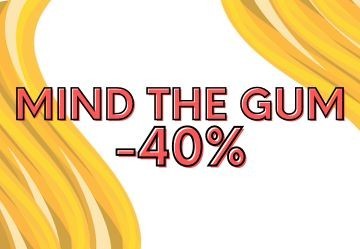 Mind The Gum -40%