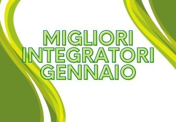 I Migliori Integratori per Gennaio