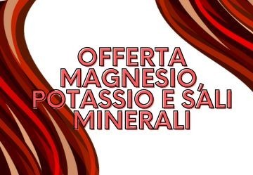 Offerta integratori di magnesio, potassio e sali minerali