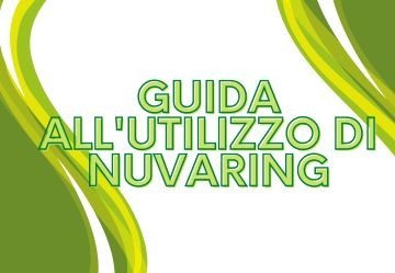 Guida all'utilizzo di Nuvaring: Tutto quello che devi sapere