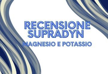 Supradyn Magnesio e Potassio: la nostra recensione