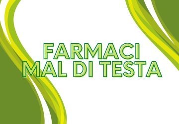 Farmaci per Mal di Testa
