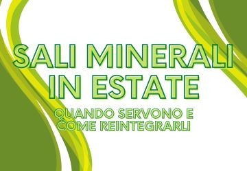 Sali minerali in estate: quando servono e come reintegrarli