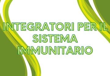 Potenzia il tuo Sistema Immunitario: I Migliori Integratori