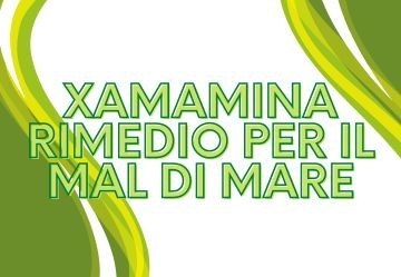 Xamamina: rimedio per il mal di mare