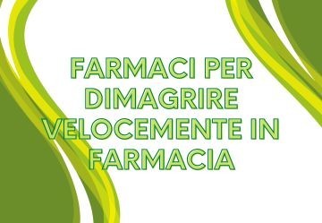Farmaci per dimagrire velocemente in farmacia