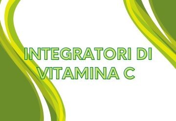 A cosa serve la vitamina c e dove trovarla?