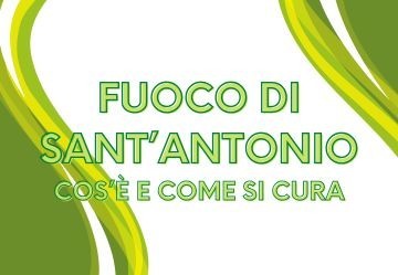 Fuoco di sant'Antonio: cos'è e come si cura
