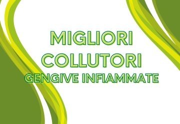 I migliori collutori per gengive infiammate