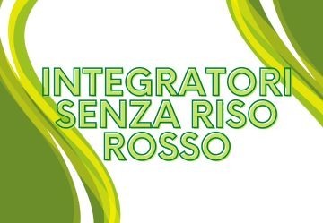 Integratori per Colesterolo Senza Riso Rosso