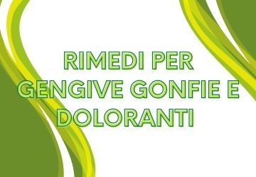 Gengive gonfie e doloranti: rimedi in farmacia