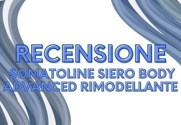 Recensione Somatoline Skin Expert Siero Rimodellante