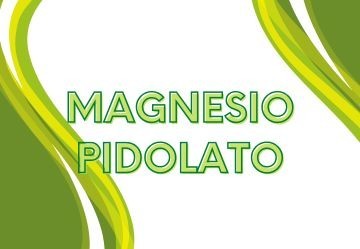 Magnesio pidolato - cosa è e a cosa serve