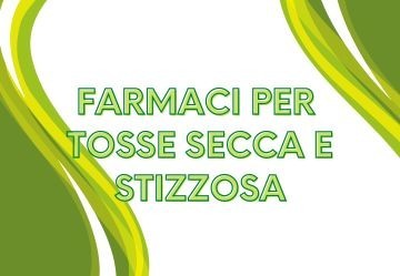 Farmaci per tosse secca e stizzosa