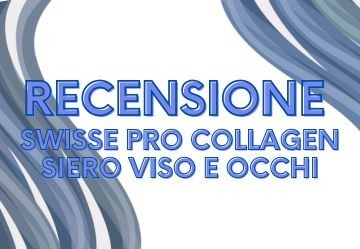 Recensione Swisse Pro Collagen siero viso e occhi
