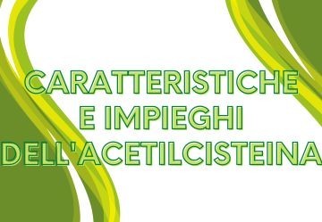 Acetilcisteina - A cosa serve e quando prenderla