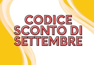 Promozioni di Settembre: Buoni Sconto e Omaggi Esclusivi