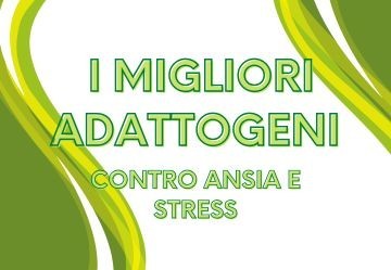 Quali sono i migliori adattogeni?
