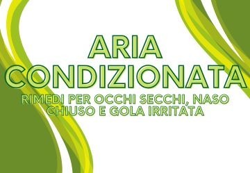 Aria condizionata: rimedi per occhi secchi, naso chiuso e gola irritata