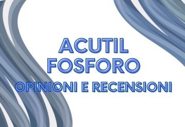Acutil Fosforo: una recensione completa