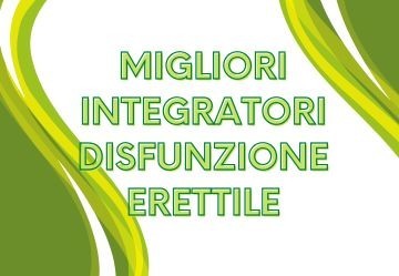 Qual è il miglior farmaco per la disfunzione erettile?
