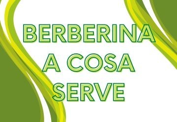 Berberina: a cosa serve