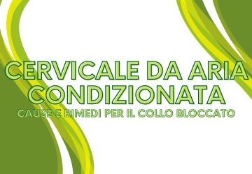 Cervicale da aria condizionata, cause e rimedi per il collo bloccato d'estate
