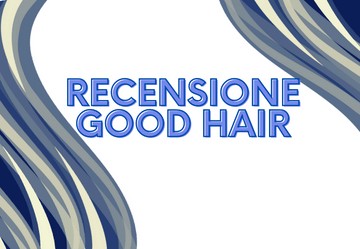 Lashilé Beauty Good Hair: la recensione dettagliata
