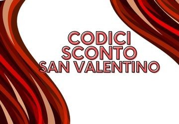 Promo San Valentino: 3 codici sconto per te!