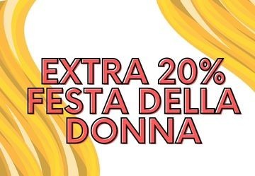 Extra sconto del 20% su marchi selezionati per la festa della donna