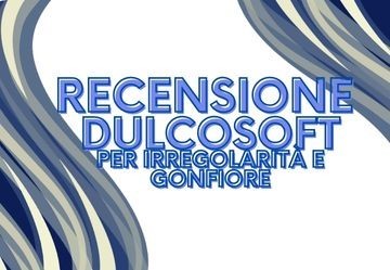 Dulcosoft irregolarità e gonfiore