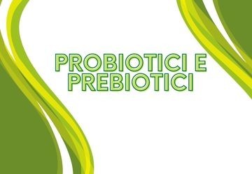 Probiotici e prebiotici: scopri le differenze e l'importanza per la tua salute intestinale