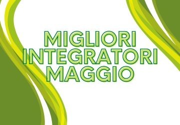 I Migliori Integratori per Maggio