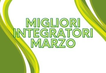 I Migliori Integratori per Marzo