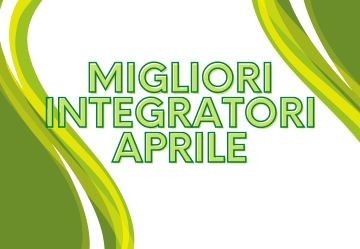 I Migliori Integratori per Aprile