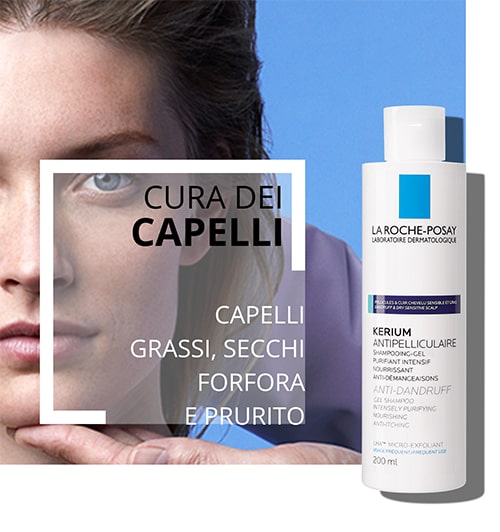 La Roche Posay cura dei capelli