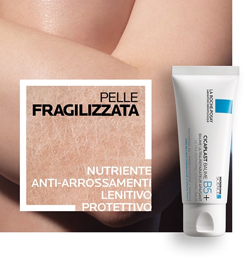 La Roche Posay pelle fragilizzata